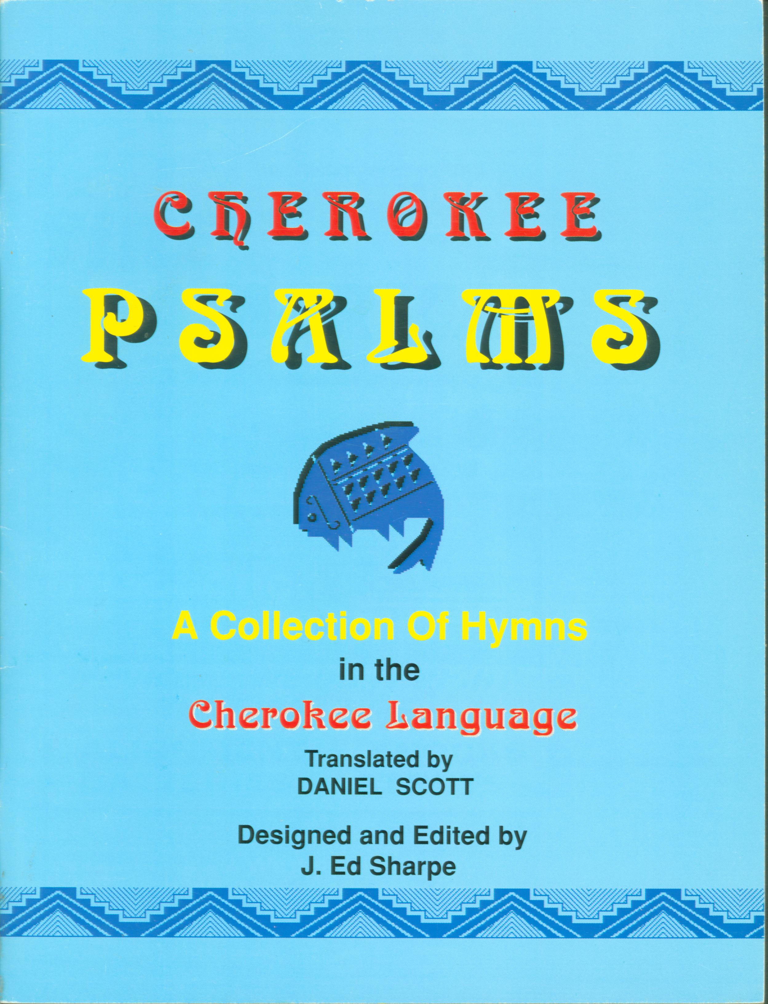 CHEROKEE PSALMS: a collection of hymns in the Cherokee language.